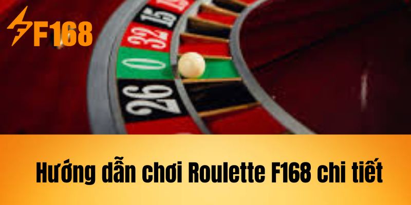 Hướng dẫn chơi Roulette F168 chi tiết