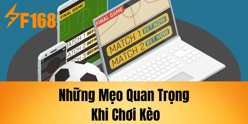 Những mẹo quan trọng khi chơi kèo