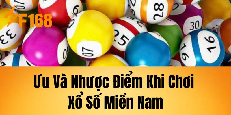 Ưu Và Nhược Điểm Khi Chơi Xổ Số Miền Nam